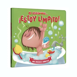 Libro Infantil Al Asearme �Estoy Limpito! Mis Buenos H�bitos Tapa Dura