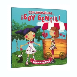 Libro Infantil Con Amabilidad �Soy Gentil! Mis Buenos H�bitos Tapa Dura