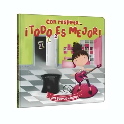 Libro Infantil Con Respeto �Todo Es Mejor! Mis Buenos H�bitos Tapa Dura